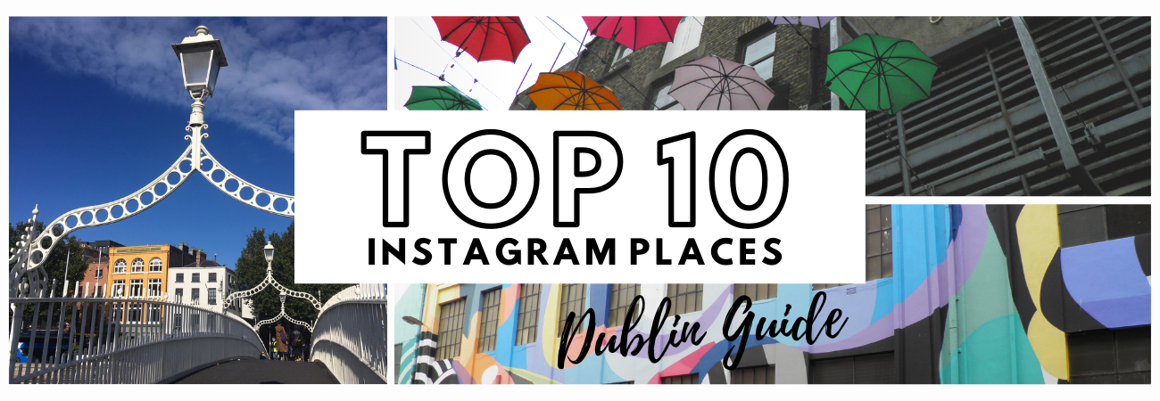 Top 10 Instagram Places in Dublin