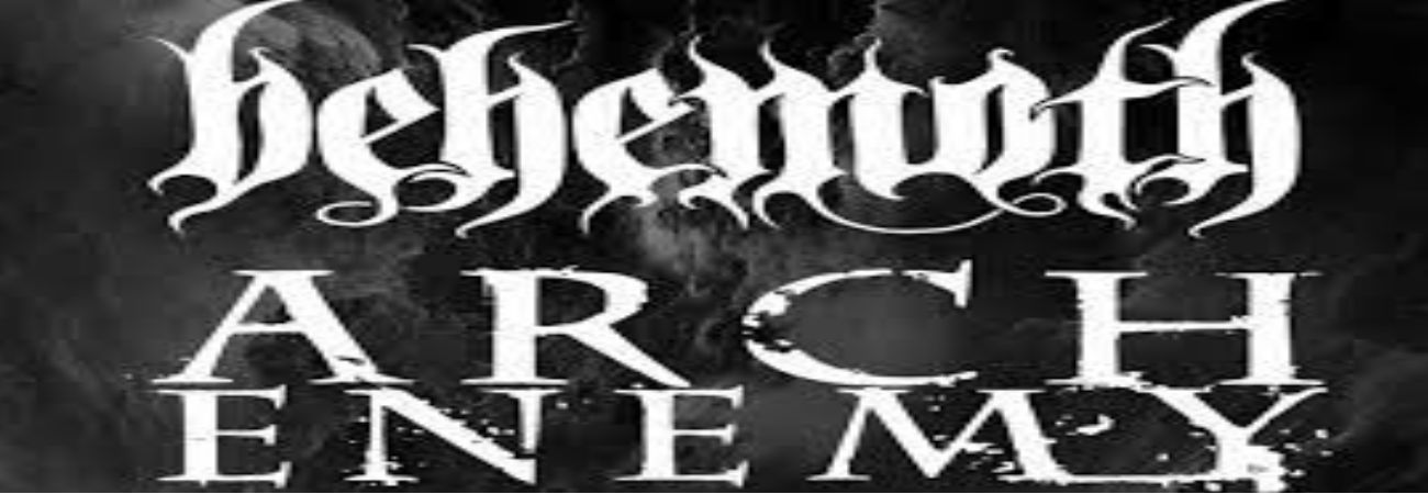 Behemoth and Arch Enemy
